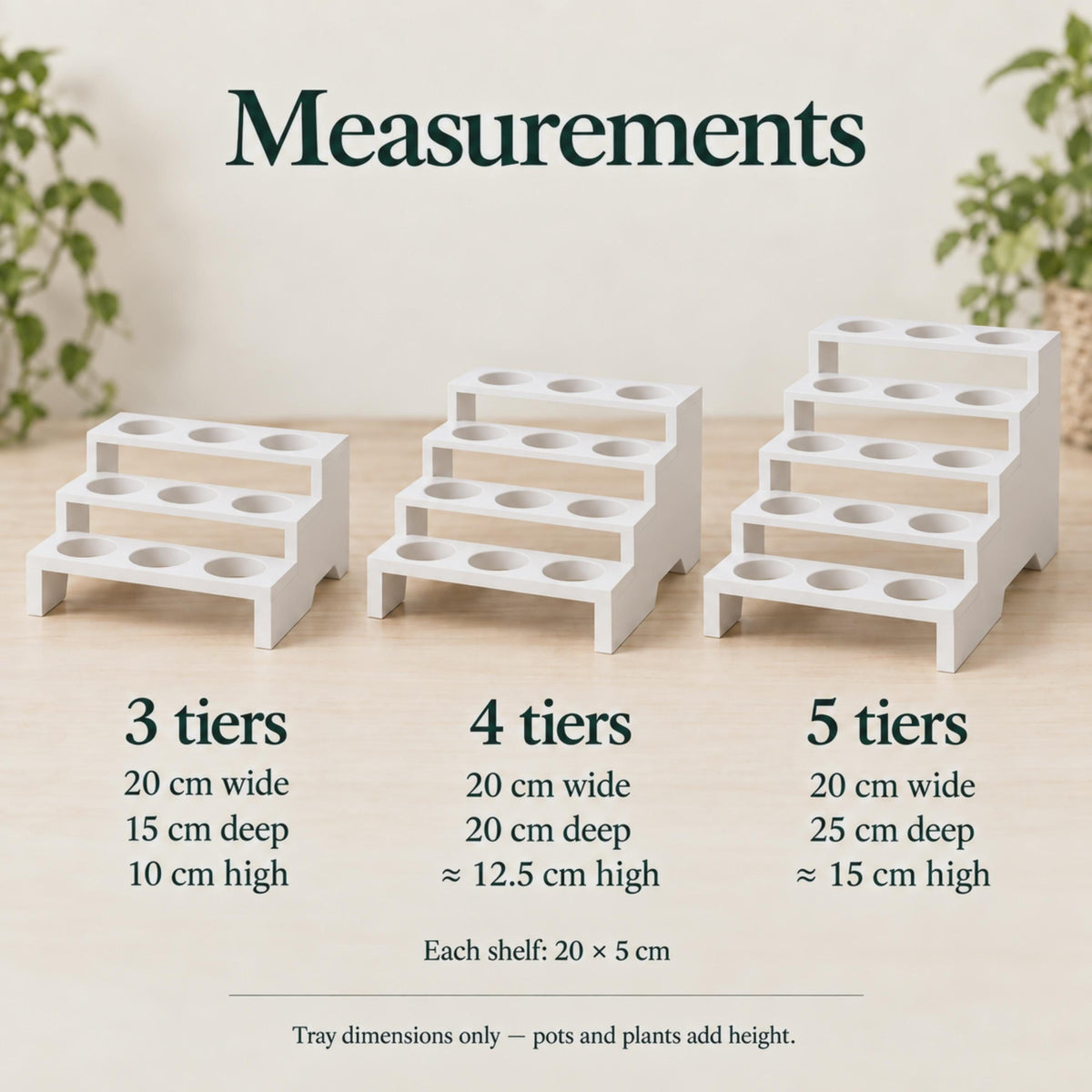 Dimensions of three white propagation trays: all 20 cm wide. Three tiers measure 15 cm deep and 10 cm high; four tiers 20 cm deep and approximately 12.5 cm high; five tiers 25 cm deep and approximately 15 cm high. Each shelf measures 20 × 5 cm.